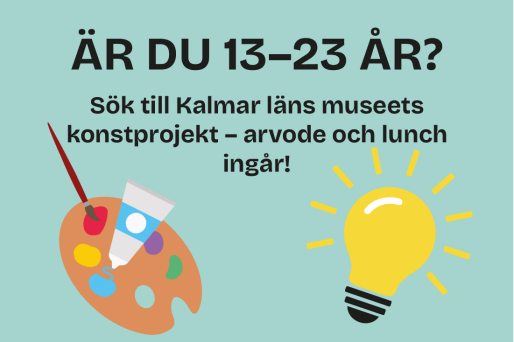 Affisch med en illustrerad färgpalett och glödlampa med texten Är du 13-23 år? Sök till Kalmar läns museets konstprojekt - arvode och lunch ingår!